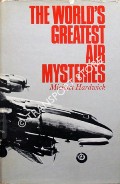 Book cover of The World's Greatest Air Mysteries by HARDWICK, Michael